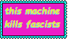 this machine kills fascists